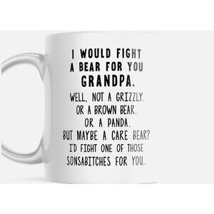 I Would Fight A Bear For You Grandpa Funny Mug, Coffee cup Great Grandpa